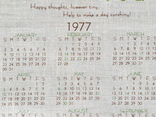 Load image into Gallery viewer, 1977 Vintage Calendar Towel - Linen - Happy Thoughts - TWLC104
